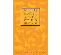 A Short History Of The Wolf In Britain