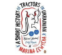A Short History of Tractors in Ukrainian: Marina Lewycka: 71 (Penguin Essentials, 71)