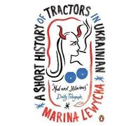 A Short History of Tractors in Ukrainian, Marina L