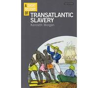 A Short History of Transatlantic Slavery: (Short Histories)