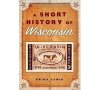 A Short History of Wisconsin
