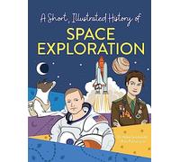 A Short, Illustrated History of… Space Exploration