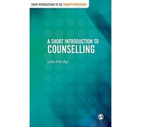 A Short Introduction to Counselling (Short Introductions to the Therapy Professions)