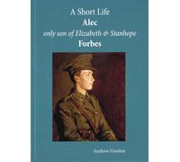 A Short Life: Alec Only Son of Elizabeth and Stanhope Forbes