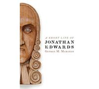 A Short Life of Jonathan Edwards (Library of Religious Biography Series)