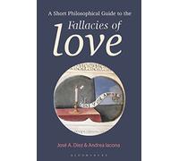 A Short Philosophical Guide to the Fallacies of Love
