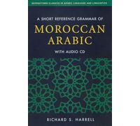 A Short Reference Grammar of Moroccan Arabic (Georgetown Classics in Arabic Languages and Linguistics series)