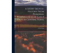 A Short Sketch-history From Personal Reminicences of Early Days in Central Texas; c.1