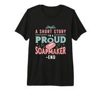 A Short Story I Am A Proud Soapmaker Soap Crafting Soapmaker Premium T-Shirt
