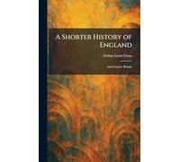 A Shorter History of England: And Greater Britain