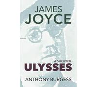 A Shorter Ulysses: Including Blooms of Dublin and an Introduction to Ulysses