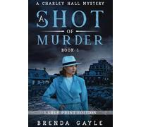 A Shot of Murder: Large Print: 1 (A Charley Hall Historical Mystery LARGE PRINT)