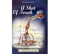 A Shot of Torah - Bereishis Shemos, Softcover: Short, fun, deep, and inspiring divrei Torah for your Shabbos and Yom Tov table: Volume 1