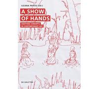 A Show of Hands: Crafting Concepts in Contemporary Art