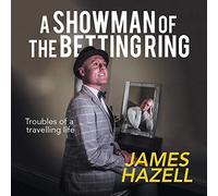 A Showman of the Betting Ring: Troubles of a Travelling Life