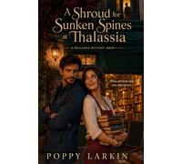 A Shroud for Sunken Spines at Thalassia: A Cozy Mystery Romance with a Bookshop Sleuth in the Greek Islands (Saltwind Cove Mysteries)