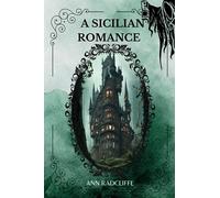 A Sicilian Romance By Ann Radcliffe