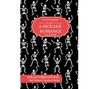A Sicilian Romance (Original 1790) - Gothic Cover Collectors Edition | Undeath Readers Series with Special Annotation | Ann Radcliffe