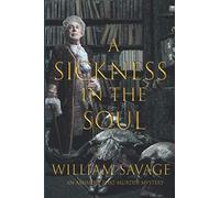 A Sickness in the Soul: An Ashmole Foxe Georgian Mystery