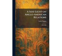A Side-Light on Anglo-American Relations: 1839-1858