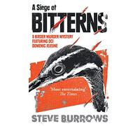 A Siege of Bitterns: A Birder Murder Mystery: Winner of the Arthur Ellis Award 2015 (Birder Murder Mysteries New edition UK & US)