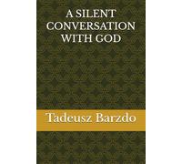 A SILENT CONVERSATION WITH GOD