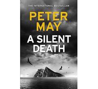 A Silent Death: The brand-new thriller from #1 bestseller Peter May!
