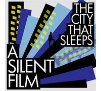 A Silent Film - The City That Sleeps