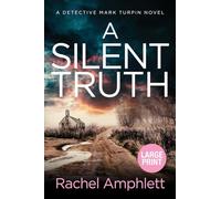 A Silent Truth: A page-turning murder mystery (Detective Mark Turpin series) (large print): A Detective Mark Turpin murder mystery: 4