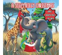 A Silly Billy Christmas - A funny, heartwarming Christmas Story for kids ages 2-5 with BONUS coloring pages: Colorful illustrations tell of Silly ... ... perfect, it matters. (Silly Billy Elephant)