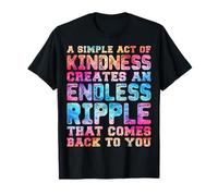 A Simple Act of Kindness Creates an Endless Ripple Effect T-Shirt