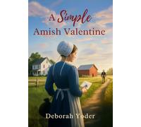 A Simple Amish Valentine: An Inspirational Clean Romance in Lancaster County (Blessingfield Amish Hearts Series)