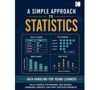 A Simple Approach to Statistics - Data Handling for Beginners (Kunlektra Statistics Series)