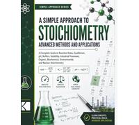 A Simple Approach to Stoichiometry - Advanced Methods and Applications (Kunlektra Stoichiometry Series)