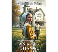 A Simple Change LARGE PRINT: 5 (Amish Wedding Season - Large Print Editions)