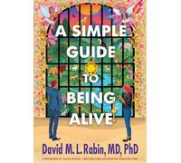 A Simple Guide to Being Alive