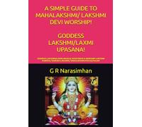 A SIMPLE GUIDE TO MAHALAKSHMI/ LAKSHMI DEVI WORSHIP! GODDESS LAKSHMI/LAXMI UPASANA!: GODDESS LAKSHMI/LAXMI ANGELIC ASSISTANCE & WORSHIP! LAKSHMI ... VARALAKSHMI POOJA/YAGAM: 6 (Upasana/ Worship)