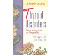 A Simple Guide to Thyroid Disorders: From Diagnosis to Treatment