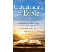 A Simple Guide to Understanding the Bible (The New Believers Series)