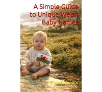A Simple Guide to Unique Welsh Baby Names