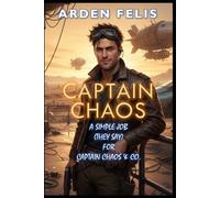 A Simple Job (They Say) For Captain Chaos & Co.: LitRPG Progression Epic Fantasy Adventure: 1