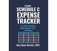 A Simple Schedule C Expense Tracker for Sole Proprietors, Single-Member LLCs, Freelancers, and Independent Contractors