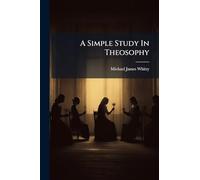 A Simple Study In Theosophy