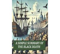 A Simple Summary of The Black Death (RedBeach - History)