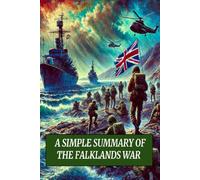 A Simple Summary of The Falklands War (RedBeach - History)