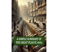 A Simple Summary Of The Great Plague 1665 (RedBeach - History)