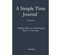 A Simple Time Journal: A Quiet Space for Noticing Where Your Attention Goes