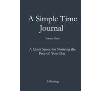 A Simple Time Journal: A Quiet Space for Noticing Where Your Attention Goes