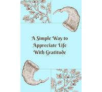 A Simple Way to Appreciate Life with Gratitude