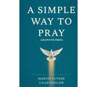 A Simple Way to Pray (Grapevine Press)